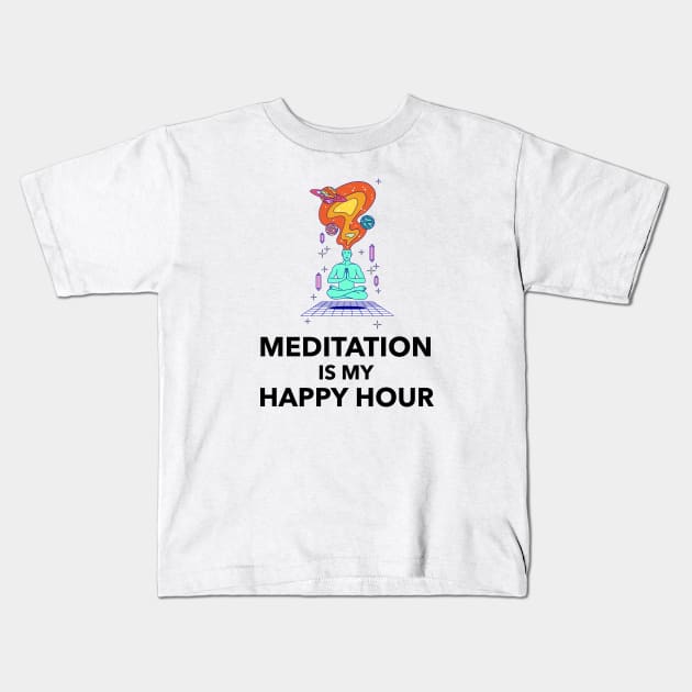 Meditation Is My Happy Hour Kids T-Shirt by Jitesh Kundra